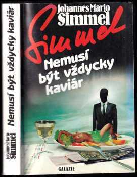 Johannes Mario Simmel: Nemusí být vždycky kaviár