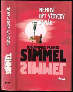 Johannes Mario Simmel: Nemusí být vždycky kaviár
