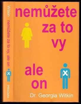 Georgia Witkin: Nemůžete za to vy, ale on