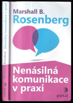 Marshall B Rosenberg: Nenásilná komunikace v praxi