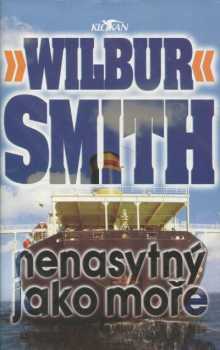 Wilbur A Smith: Nenasytný jako moře