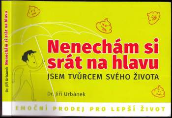 Jiří Urbánek: Nenechám si srát na hlavu