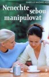 Nenechte sebou manipulovat