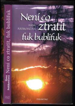 Hana Poltikovičová: Není co ztratit, fuk bublifuk