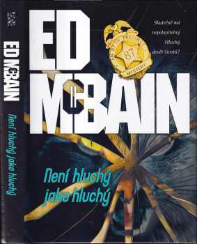 Ed McBain: Není hluchý jako hluchý : román z 87 revíru.