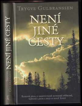 Není jiné cesty - Trygve Gulbranssen (2016, Československý spisovatel) - ID: 1899829