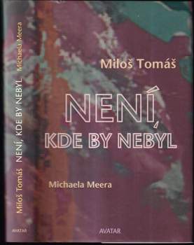 Miloš Tomáš: Není, kde by nebyl