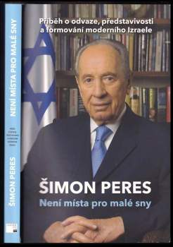 Šimon Peres: Není místa pro malé sny
