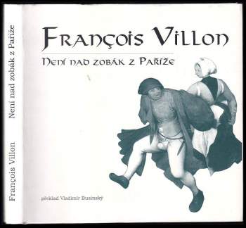 François Villon: Není nad zobák z Paříže