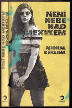 Michal Březina: Není nebe nad Mexikem