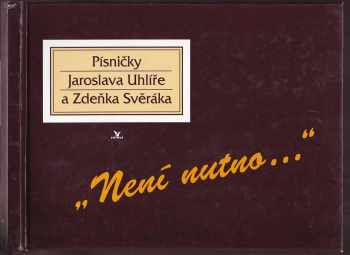 "Není nutno..."