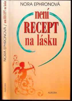 Nora Ephron: Není recept na lásku