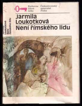 Není římského lidu - Jarmila Loukotková (1985, Československý spisovatel) - ID: 668673