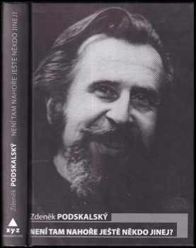 Zdeněk Podskalský: Není tam nahoře ještě někdo jinej?