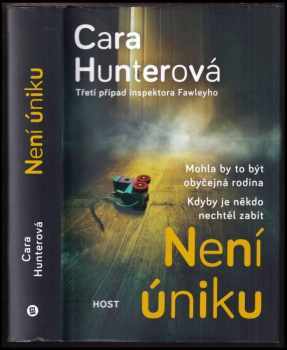 Cara Hunter: Není úniku : třetí případ inspektora Fawleyho