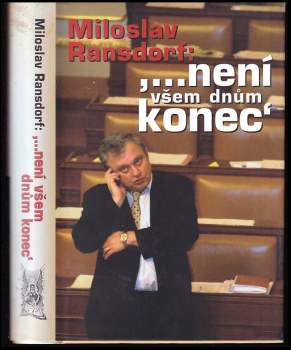 Miloslav Ransdorf: Není všem dnům konec