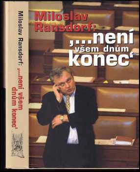 Miloslav Ransdorf: Není všem dnům konec