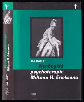 Jay Haley: Neobvyklá psychoterapie Miltona H. Ericksona