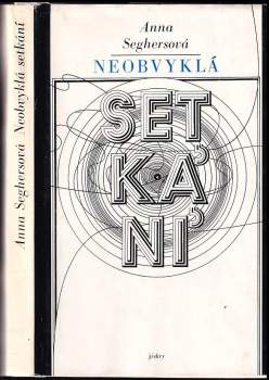 Anna Seghers: Neobvyklá setkání