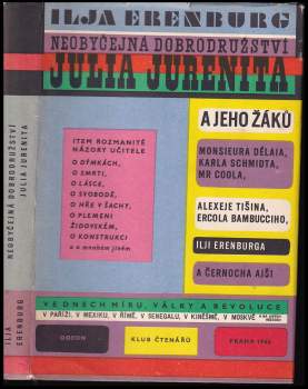 Il'ja Grigor'jevič Èrenburg: Neobyčejná dobrodružství Julia Jurenita a jeho žáků