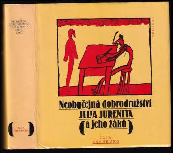 Il'ja Grigor'jevič Èrenburg: Neobyčejná dobrodružství Julia Jurenita a jeho žáků