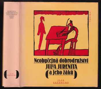 Il'ja Grigor'jevič Èrenburg: Neobyčejná dobrodružství Julia Jurenita a jeho žáků