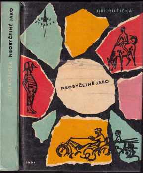 Neobyčejné jaro - Jiří Růžička (1962, Státní nakladatelství dětské knihy) - ID: 376602