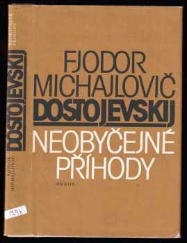 Neobyčejné příhody : Výbor povídek - Fedor Michajlovič Dostojevskij (1984, Odeon) - ID: 458821