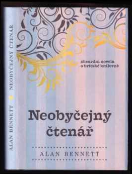 Alan Bennett: Neobyčejný čtenář