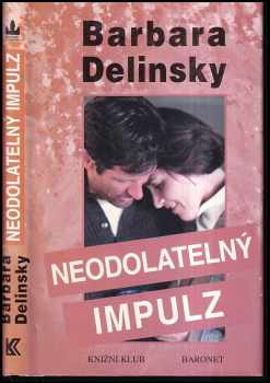 Neodolatelný impulz - Barbara Delinsky (1998, Knižní klub) - ID: 348761