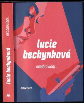 Lucie Bechynková: Neodpovídej