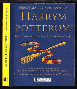 Neoficiálny sprievodca Harrym Potterom : fakty a drobnosti, ktoré by mal poznať každý fanúšik