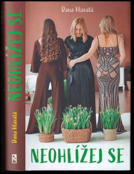 Dana Hlavatá: Neohlížej se