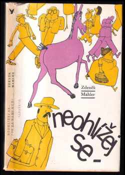 Neohlížej se - jde za námi kůň! PODPIS - Zdeněk Mahler (1983, Albatros) - ID: 242670