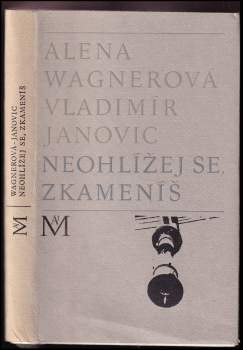 Vladimír Janovic: Neohlížej se, zkameníš