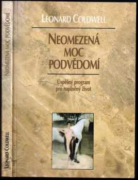 Neomezená moc podvědomí : úspěšný program pro naplněný život - Leonard Coldwell (1994, Votobia) - ID: 723649