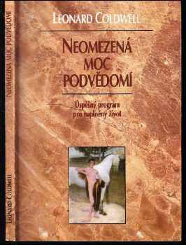 Neomezená moc podvědomí : úspěšný program pro naplněný život - Leonard Coldwell (1994, Votobia) - ID: 680454