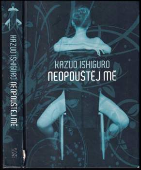 Kazuo Ishiguro: Neopouštěj mě