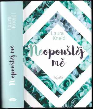 Laura Kneidl: Neopouštěj mě