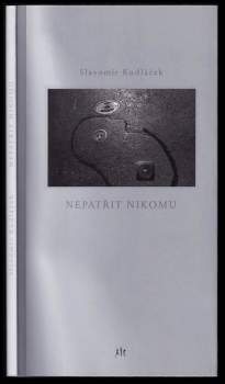 Slavomír Kudláček: Nepatřit nikomu