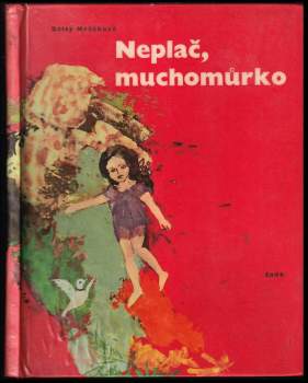 Daisy Mrázková: Neplač, muchomůrko