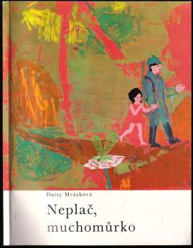Neplač, muchomůrko