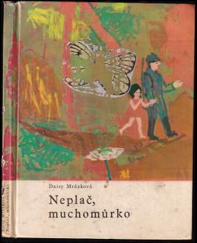 Daisy Mrázková: Neplač, muchomůrko