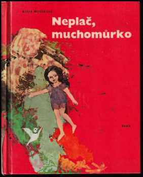 Neplač, muchomůrko