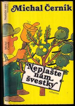 Neplašte nám švestky