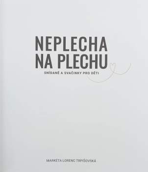 Markéta Lorenc Trpišovská: Neplecha na plechu