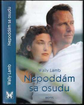 Wally Lamb: Nepoddám sa osudu