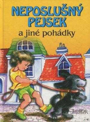 Neposlušný pejsek a jiné pohádky