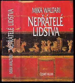 Nepřátelé lidstva : paměti římského senátora Minuta Lause Maniliana z let 46-79 - Mika Waltari (1999, Český klub) - ID: 775314