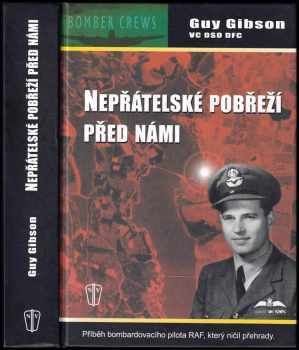 Guy Gibson: Nepřátelské pobřeží před námi